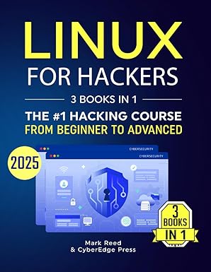 Linux for Hackers: 3 books in 1 - The #1 Hacking Course From Beginner to Advanced. Learn it Well & Fast (2025) (Computer Programming) Tapa blanda – 29 Septiembre 2024