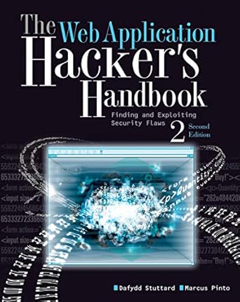 The Web Application Hacker's Handbook: Finding and Exploiting Security Flaws 2. Edition.